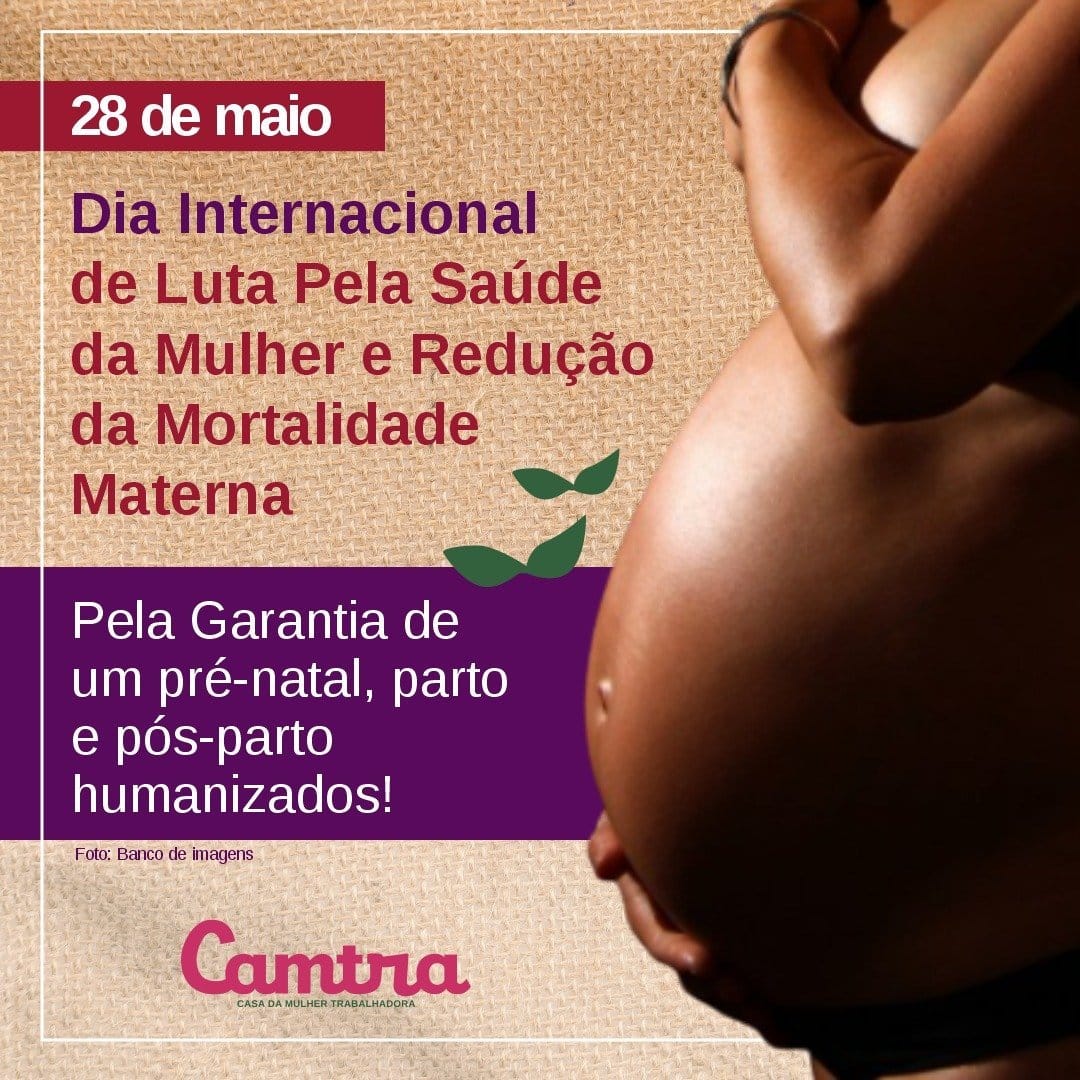 Você está visualizando atualmente 28 de Maio – Dia Nacional de Redução da Mortalidade Materna e Dia Internacional de Luta pela Saúde da Mulher